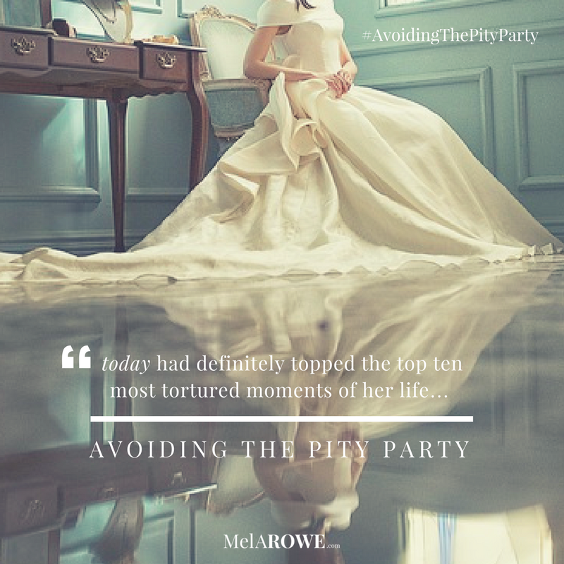 Avoiding the Pity Party - top ten tortured moments - MelAROWE.com