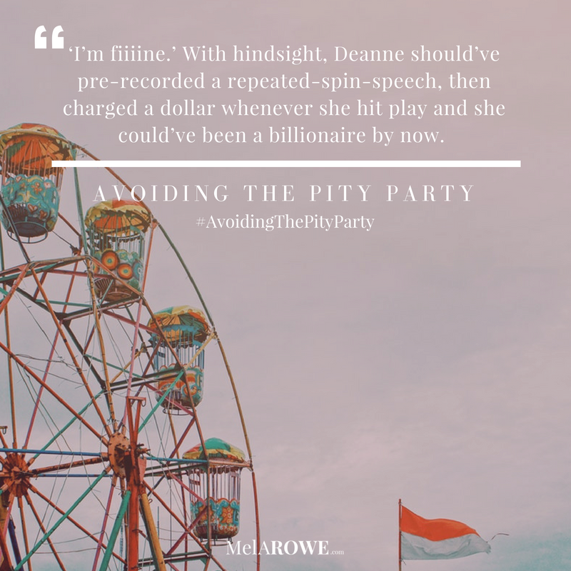 I'm fine quotes 1 Avoiding the Pity Party, MelAROWE.com