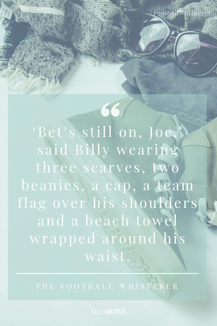 Quote from the Football Whisperer, a sports Romantic comedy, set in Rural Australia. #FootballWhisperer