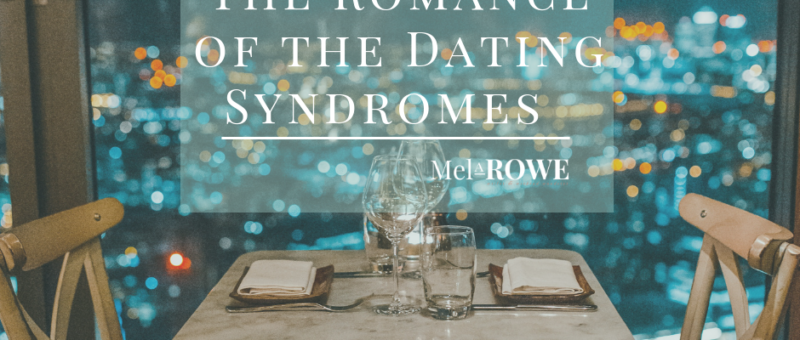 The Romance of the Dating Syndromes