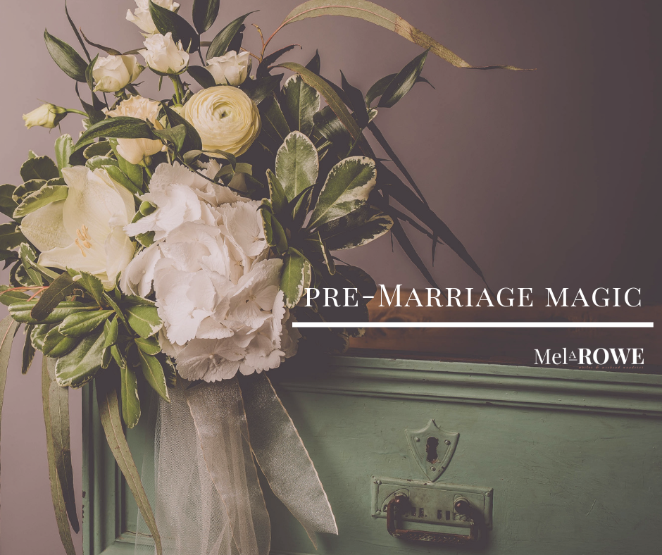 Pre-Marriage Magic Blog by Mel A ROWE