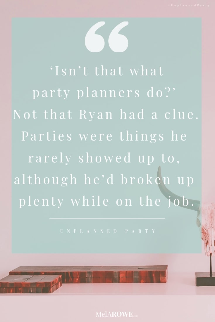 Book Quote from Unplanned Party that matches the blog Party Protocols by Mel A ROWE