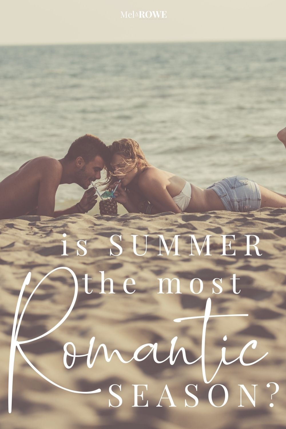 Is the summer season romantic? Find out in the blog by Mel A Rowe.