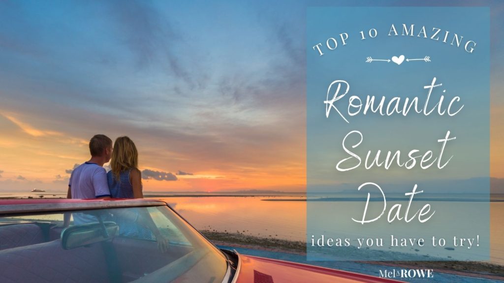 Top 10 amazing romantic sunset date ideas you have to try (TW)