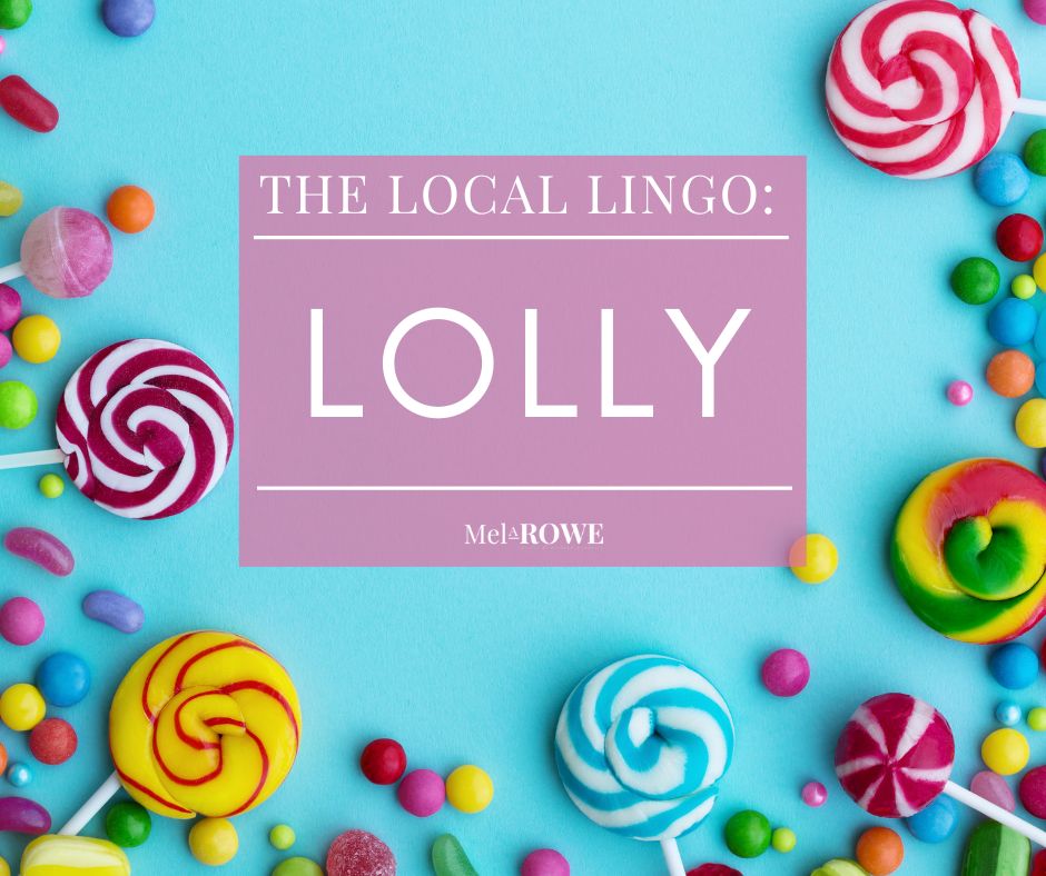 Continuing series where slang words found in the Australian Rural Fiction novels for Mel A ROWE, are interpreted. This article is on Lolly.