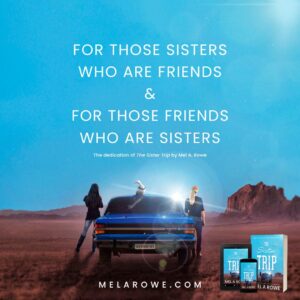 The dedication to the romantic outback romance, THE SISTER TRIP by Mel A ROWE