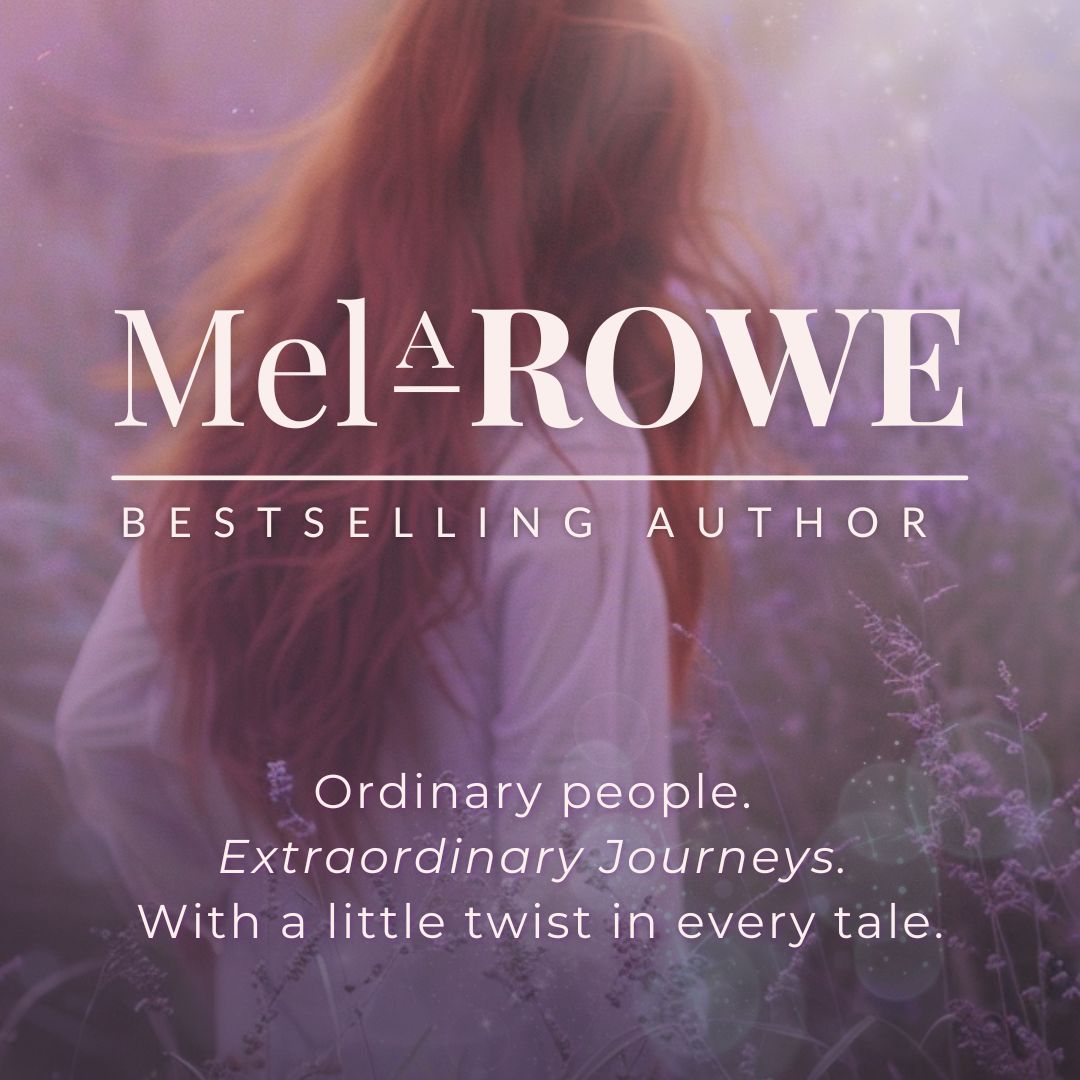 _Mel A ROWE Author Brand update (1) Mel A ROWE - Romantic escapes into hard-won Happily-Ever-Afters.